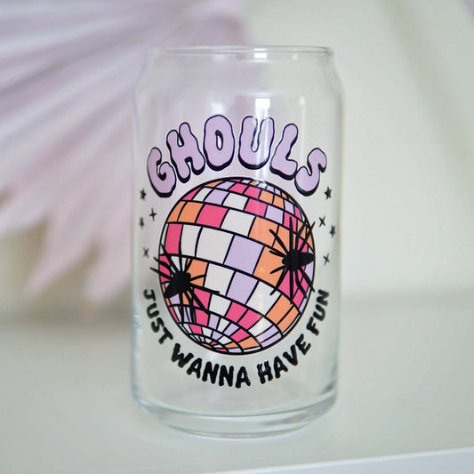Ghouls Just Wanna Have Fun Can Glass